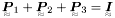 \[ \TeSe{P}_1 + \TeSe{P}_2 + \TeSe{P}_3 = \TeSe{I} \]