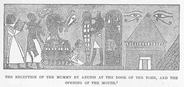 257.jpg the Reception Op The Mummy by Anubis at The Door
Op the Tomb, and The Opening of The Mouth. 1 
