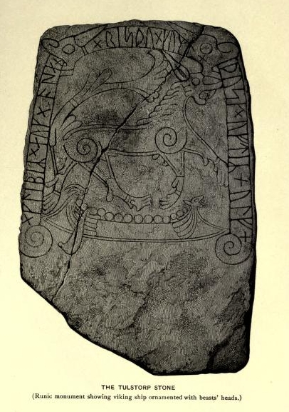 The Tulstorp Stone. (Runic monument showing viking ship
ornamented with beasts' heads.)